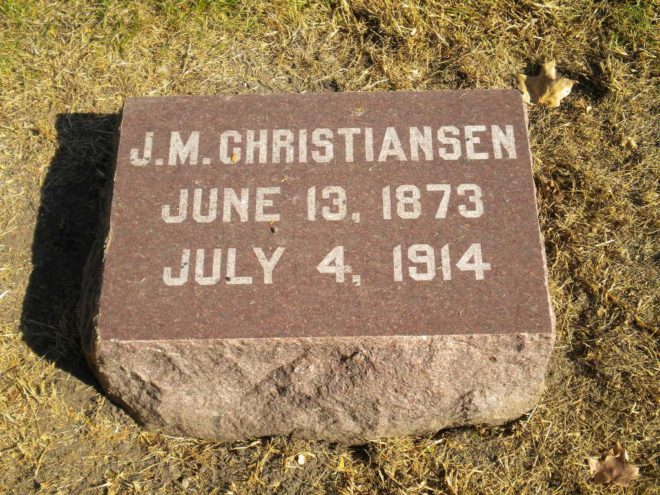 Grave marker with inscription: J. M. Christiansen June 16, 1873 July 4, 1914.